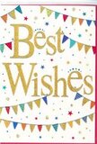 This Best Wishes card has the easy, joyful feel of a celebration spilling out of a Richmond upon Thames café after someone shares good news. At the heart of the design, the words Best Wishes appear in generous, flowing gold script, the ink rendered with a metallic sheen that suggests both sparkle and softness. The letters are slightly raised, inviting touch as much as sight, and they stand out clearly against a pristine white background that keeps the whole composition light and uncluttered. Curving gently above and below this central message, strings of colourful bunting form relaxed arcs, much like the festive flags you might see strung between trees near Richmond Green for a local event. Each small triangular pennant has its own personality: some are boldly coloured in bright reds, blues, greens, and yellows, while others carry charming patterns or tiny glittering accents that catch the eye. Dotted around the bunting are scattered stars and small confetti-like circles, placed just irregularly enough to feel spontaneous, as if frozen in the moment they were tossed into the air in celebration. These details add a sense of lively movement while preserving a clean, elegant layout. The mood is unmistakably positive and warm, making the card perfect for sending congratulations, good luck, or heartfelt encouragement-perhaps accompanying a same-day flower delivery to a colleague in the town centre or a friend moving into a new flat near Richmond Park. It exudes quiet optimism, like a friendly cheer from someone who truly wants your next chapter to be bright.